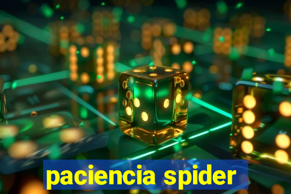 paciencia spider